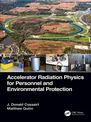 cover image of Accelerator Radiation Physics for Personnel and Environmental Protection